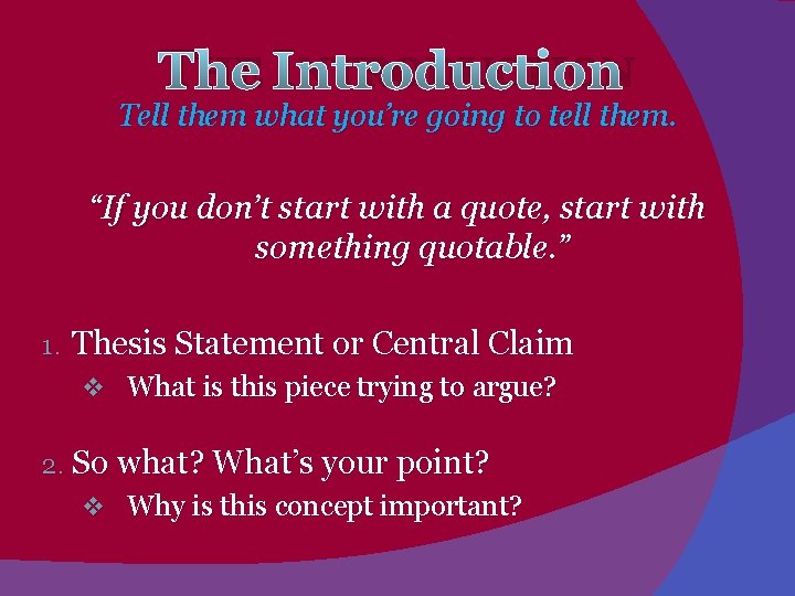 THE INTRODUCTION Tell them what you’re going to tell them. “If you don’t start