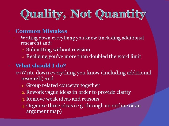 QUALITY, NOT QUANTITY Common Mistakes Writing down everything you know (including additional research) and: