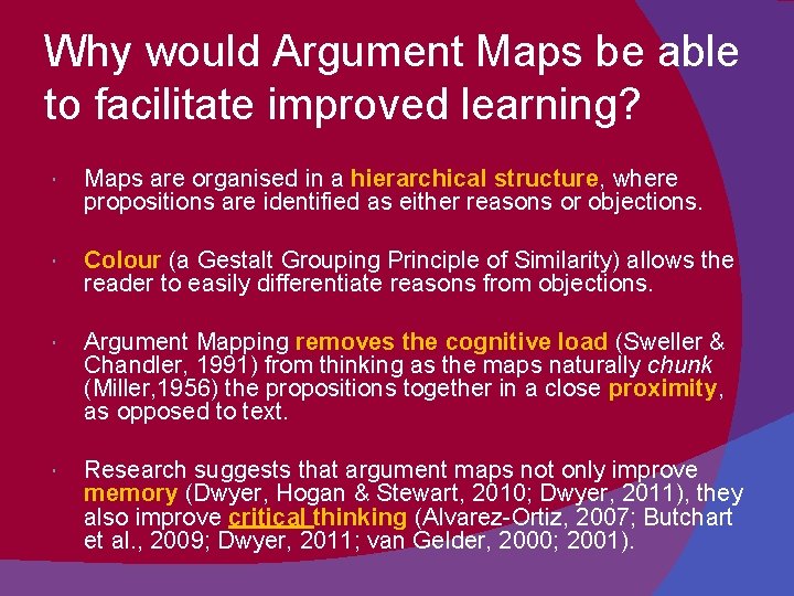 Why would Argument Maps be able to facilitate improved learning? Maps are organised in