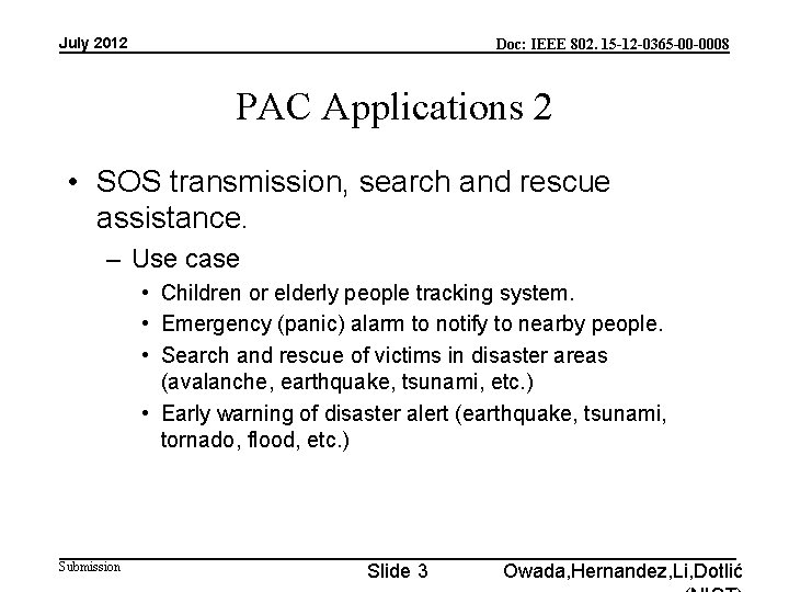 July 2012 Doc: IEEE 802. 15 -12 -0365 -00 -0008 PAC Applications 2 •