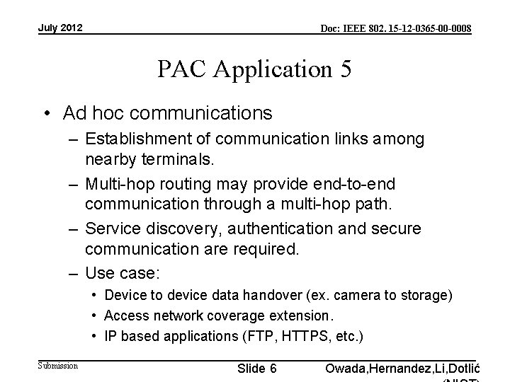 July 2012 Doc: IEEE 802. 15 -12 -0365 -00 -0008 PAC Application 5 •
