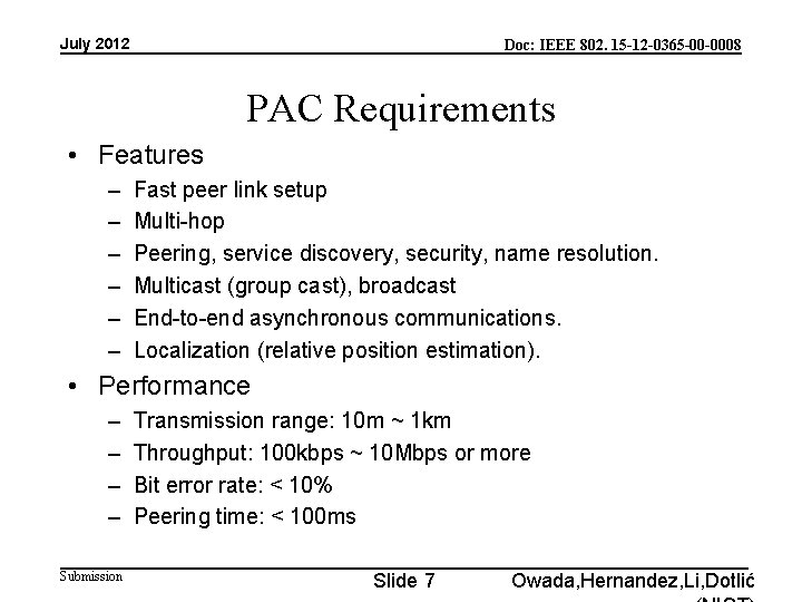 July 2012 Doc: IEEE 802. 15 -12 -0365 -00 -0008 PAC Requirements • Features