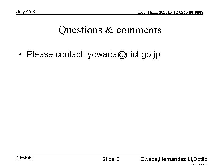 July 2012 Doc: IEEE 802. 15 -12 -0365 -00 -0008 Questions & comments •