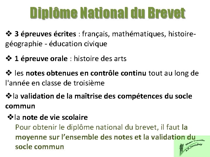 Diplôme National du Brevet v 3 épreuves écrites : français, mathématiques, histoiregéographie - éducation