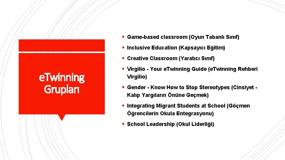 § Game-based classroom (Oyun Tabanlı Sınıf) § Inclusive Education (Kapsayıcı Eğitim) § Creative Classroom