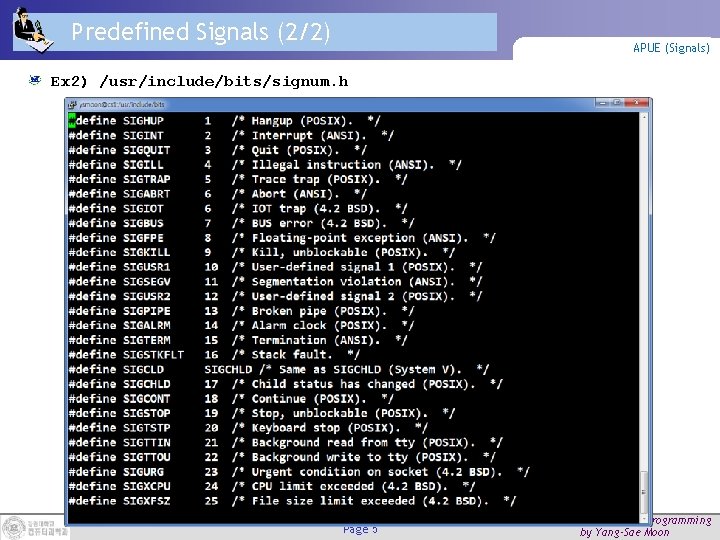 Predefined Signals (2/2) APUE (Signals) Ex 2) /usr/include/bits/signum. h Page 5 UNIX System Programming