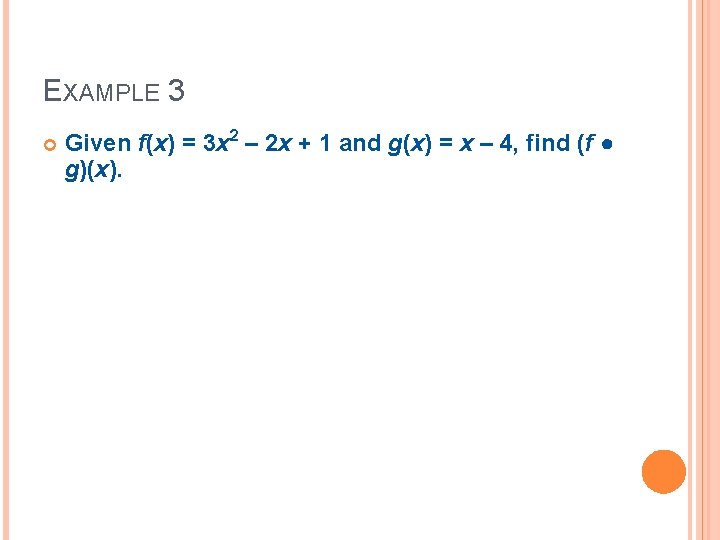 EXAMPLE 3 Given f(x) = 3 x 2 – 2 x + 1 and