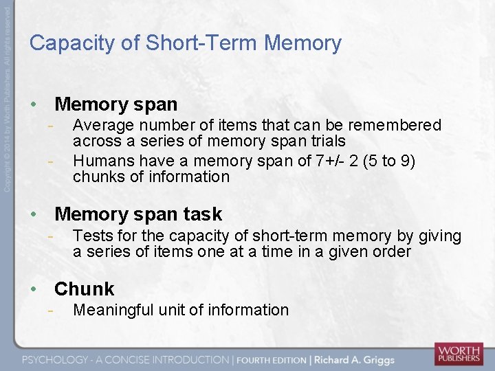 Capacity of Short-Term Memory • Memory span - Average number of items that can