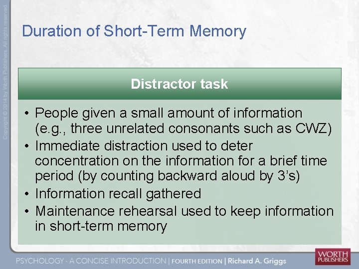 Duration of Short-Term Memory Distractor task • People given a small amount of information