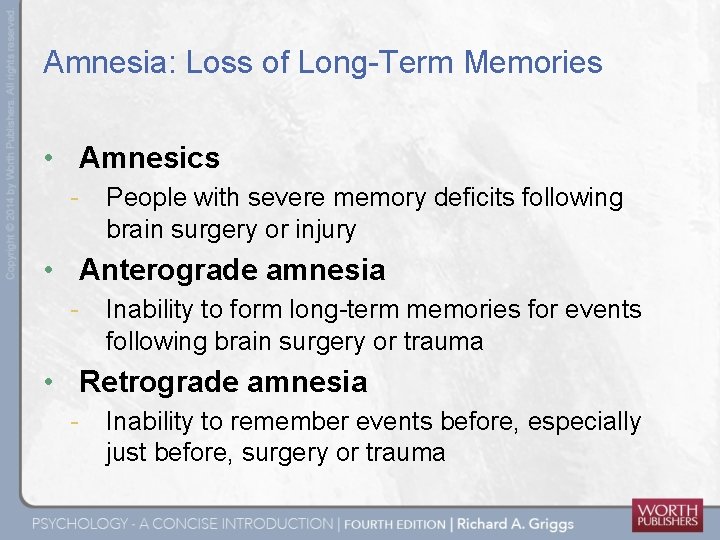 Amnesia: Loss of Long-Term Memories • Amnesics - People with severe memory deficits following