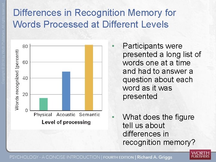 Differences in Recognition Memory for Words Processed at Different Levels • Participants were presented