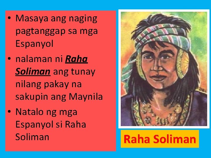  • Masaya ang naging pagtanggap sa mga Espanyol • nalaman ni Raha Soliman