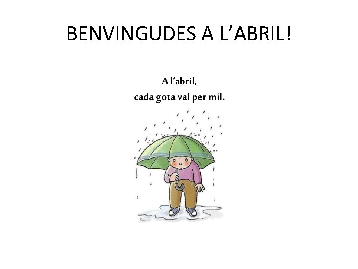 BENVINGUDES A L’ABRIL! 