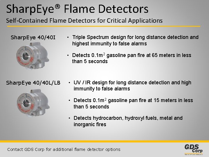 Sharp. Eye® Flame Detectors Self-Contained Flame Detectors for Critical Applications Sharp. Eye 40/40 I