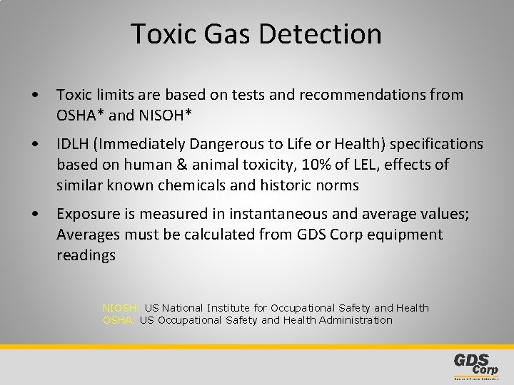 Toxic Gas Detection • Toxic limits are based on tests and recommendations from OSHA*