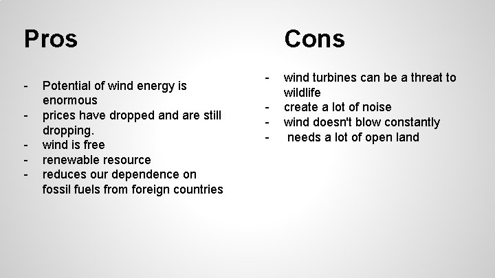 Pros - Potential of wind energy is enormous prices have dropped and are still Pros - Potential of wind energy is enormous prices have dropped and are still