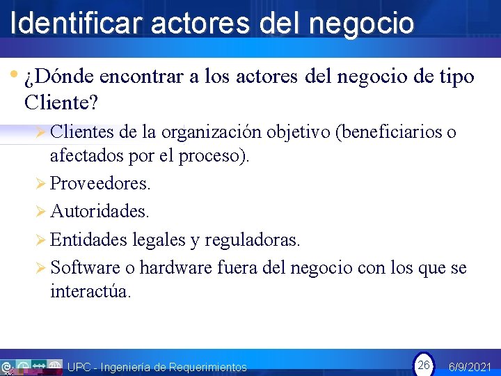 Identificar actores del negocio • ¿Dónde encontrar a los actores del negocio de tipo