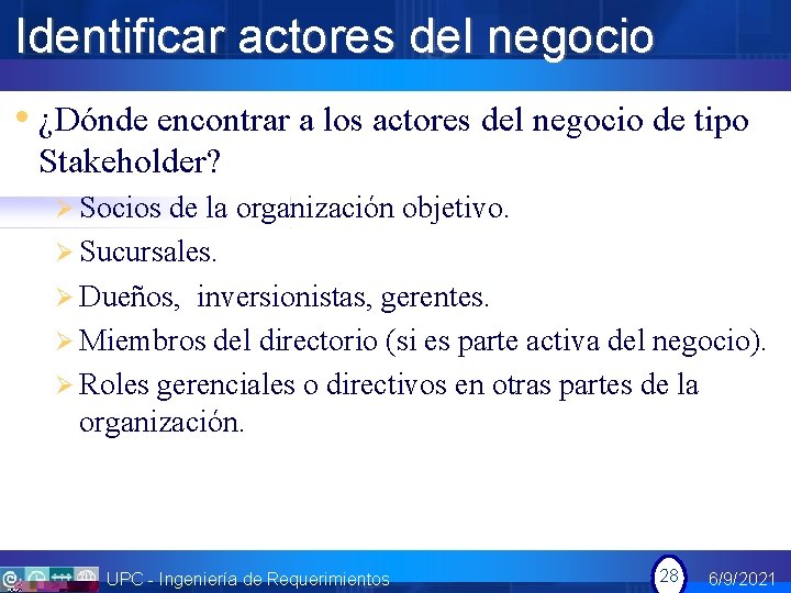 Identificar actores del negocio • ¿Dónde encontrar a los actores del negocio de tipo