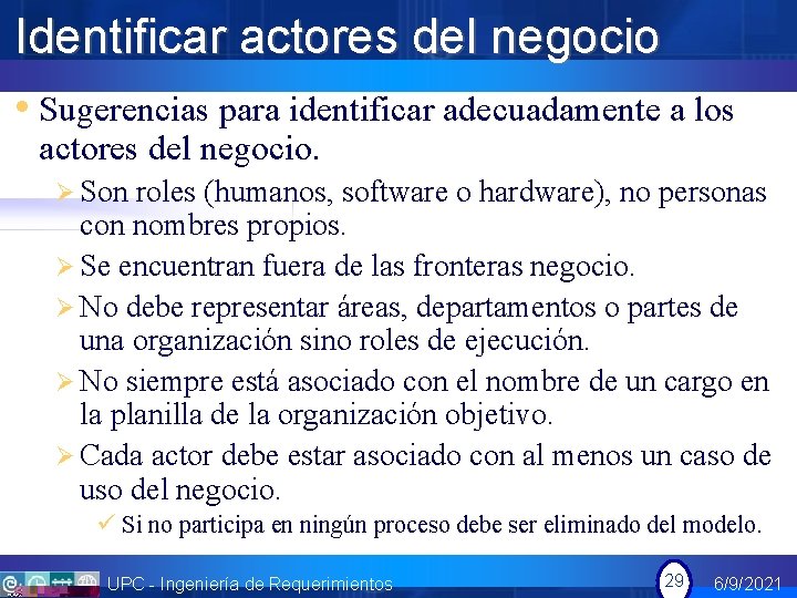 Identificar actores del negocio • Sugerencias para identificar adecuadamente a los actores del negocio.