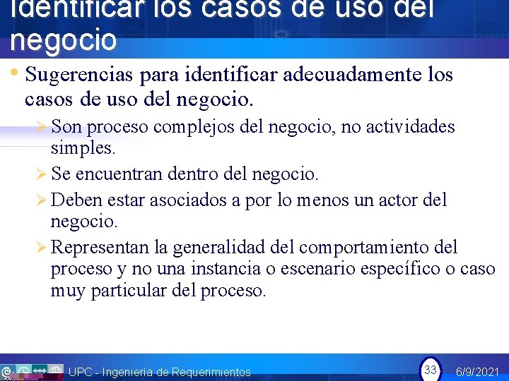 Identificar los casos de uso del negocio • Sugerencias para identificar adecuadamente los casos