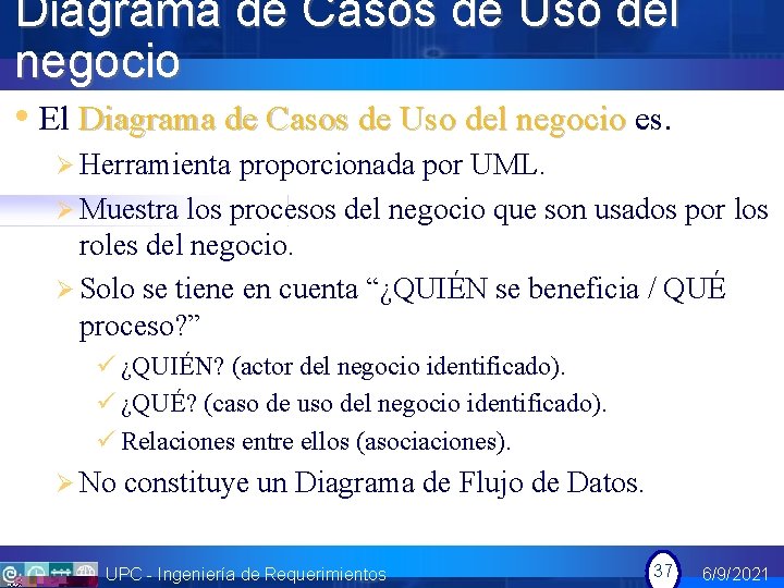 Diagrama de Casos de Uso del negocio • El Diagrama de Casos de Uso