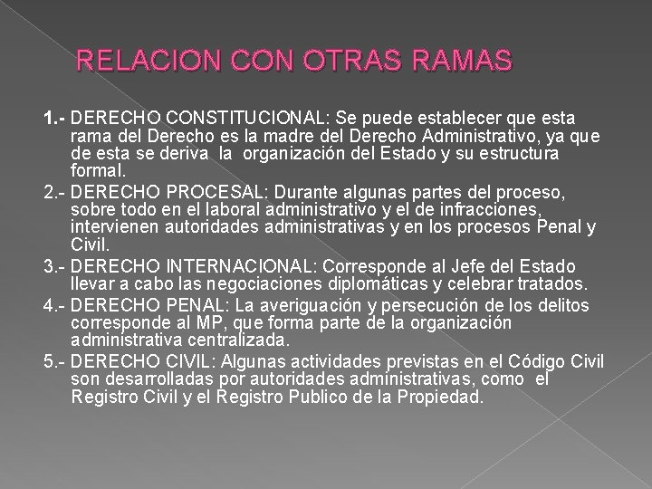 RELACION CON OTRAS RAMAS 1. - DERECHO CONSTITUCIONAL: Se puede establecer que esta rama