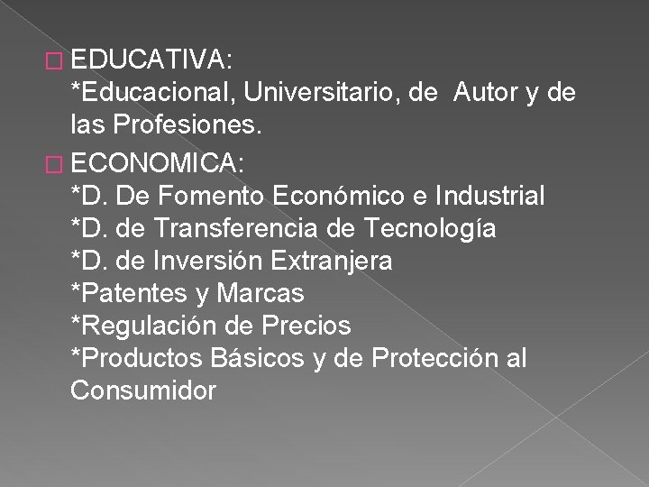 � EDUCATIVA: *Educacional, Universitario, de Autor y de las Profesiones. � ECONOMICA: *D. De