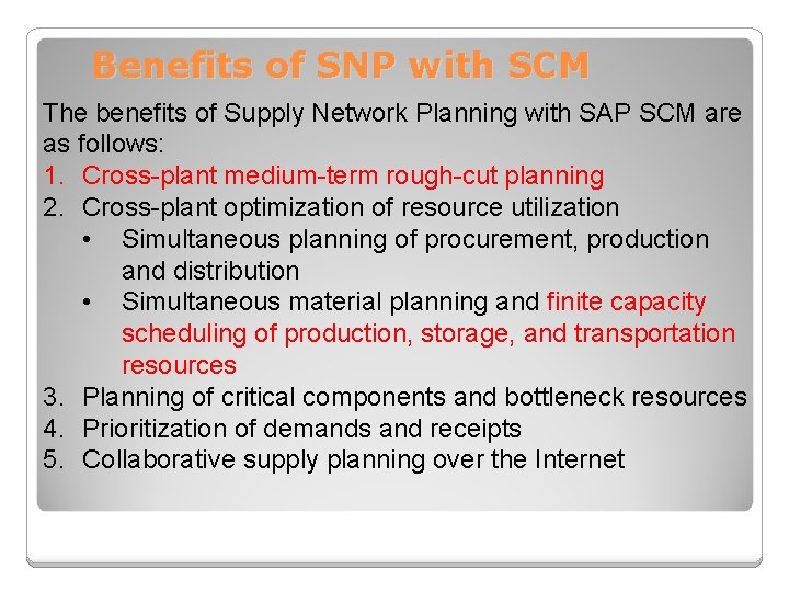 Benefits of SNP with SCM The benefits of Supply Network Planning with SAP SCM