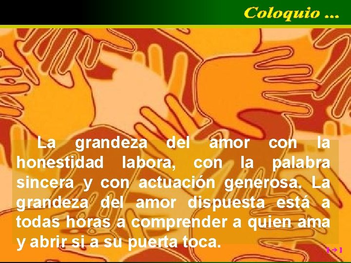 La grandeza del amor con la honestidad labora, con la palabra sincera y con