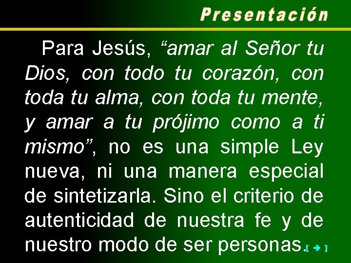 Para Jesús, “amar al Señor tu Dios, con todo tu corazón, con toda tu