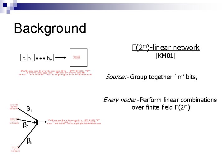 Background F(2 m)-linear network b 1 b 2 bm [KM 01] Source: - Group