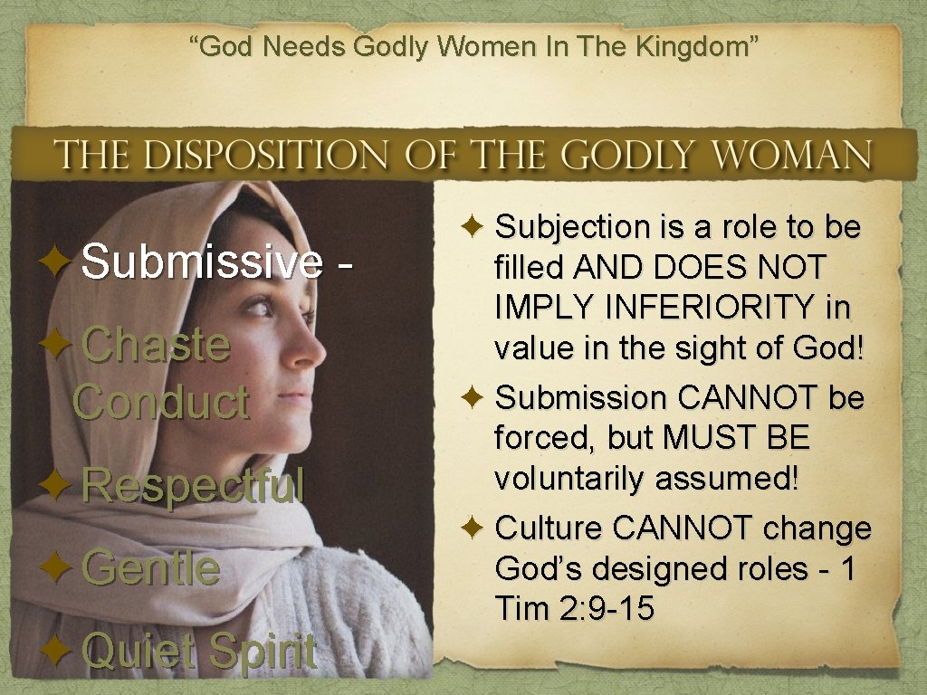 “God Needs Godly Women In The Kingdom” ✦Submissive ✦Chaste Conduct ✦Respectful ✦Gentle ✦Quiet Spirit