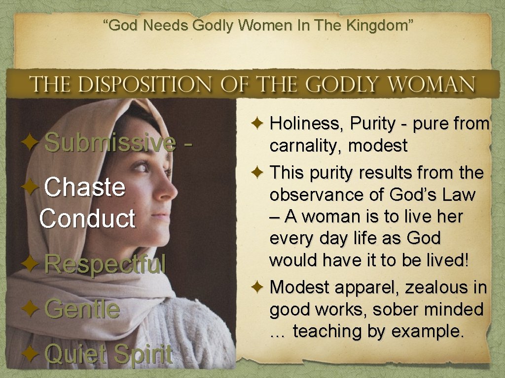 “God Needs Godly Women In The Kingdom” ✦Submissive ✦Chaste Conduct ✦Respectful ✦Gentle ✦Quiet Spirit