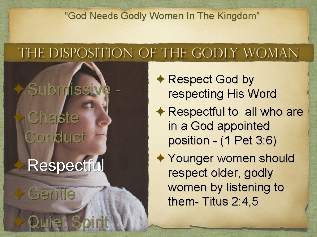 “God Needs Godly Women In The Kingdom” ✦Submissive ✦Chaste Conduct ✦Respectful ✦Gentle ✦Quiet Spirit