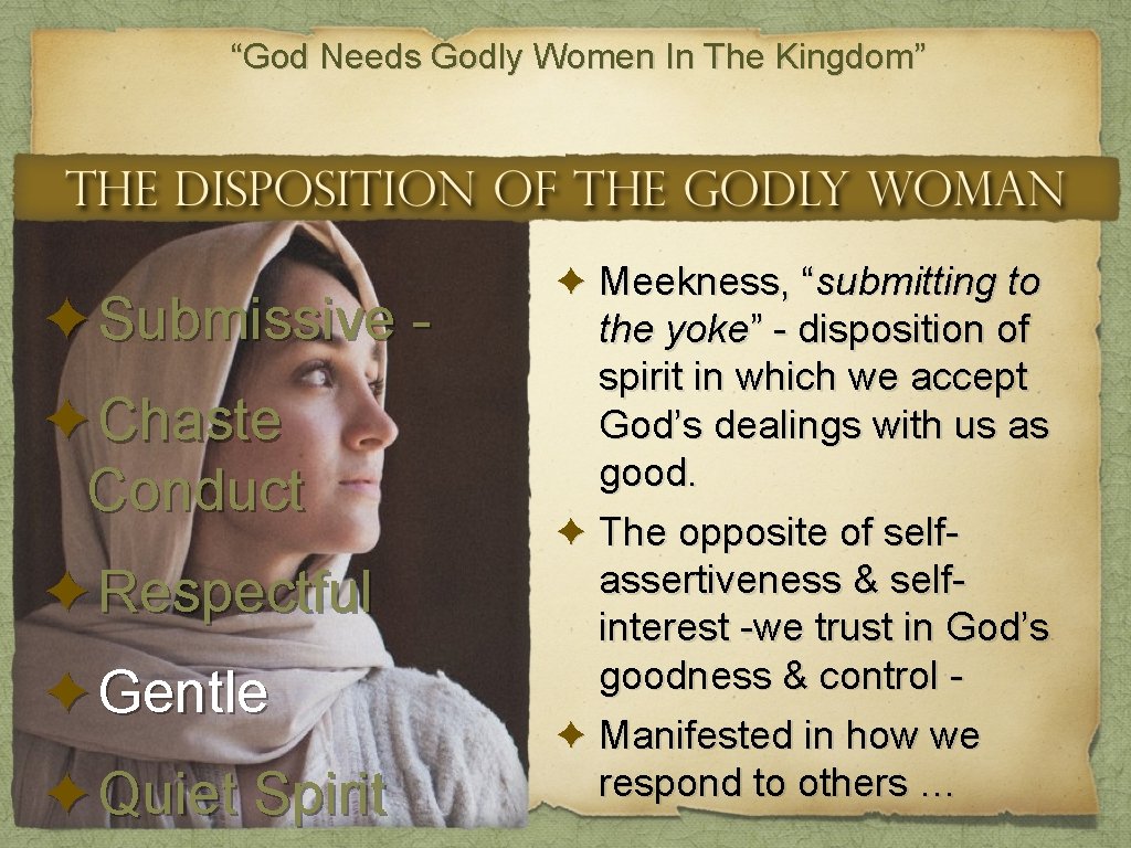 “God Needs Godly Women In The Kingdom” ✦Submissive ✦Chaste Conduct ✦Respectful ✦Gentle ✦Quiet Spirit “God Needs Godly Women In The Kingdom” ✦Submissive ✦Chaste Conduct ✦Respectful ✦Gentle ✦Quiet Spirit