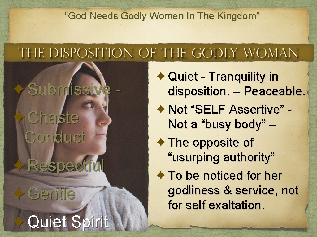 “God Needs Godly Women In The Kingdom” ✦Submissive ✦Chaste Conduct ✦Respectful ✦Gentle ✦Quiet Spirit