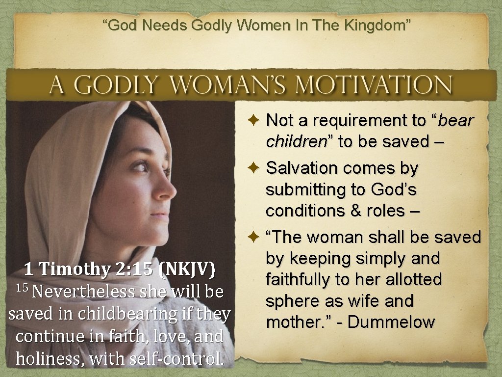 “God Needs Godly Women In The Kingdom” ✦ Not a requirement to “bear children”