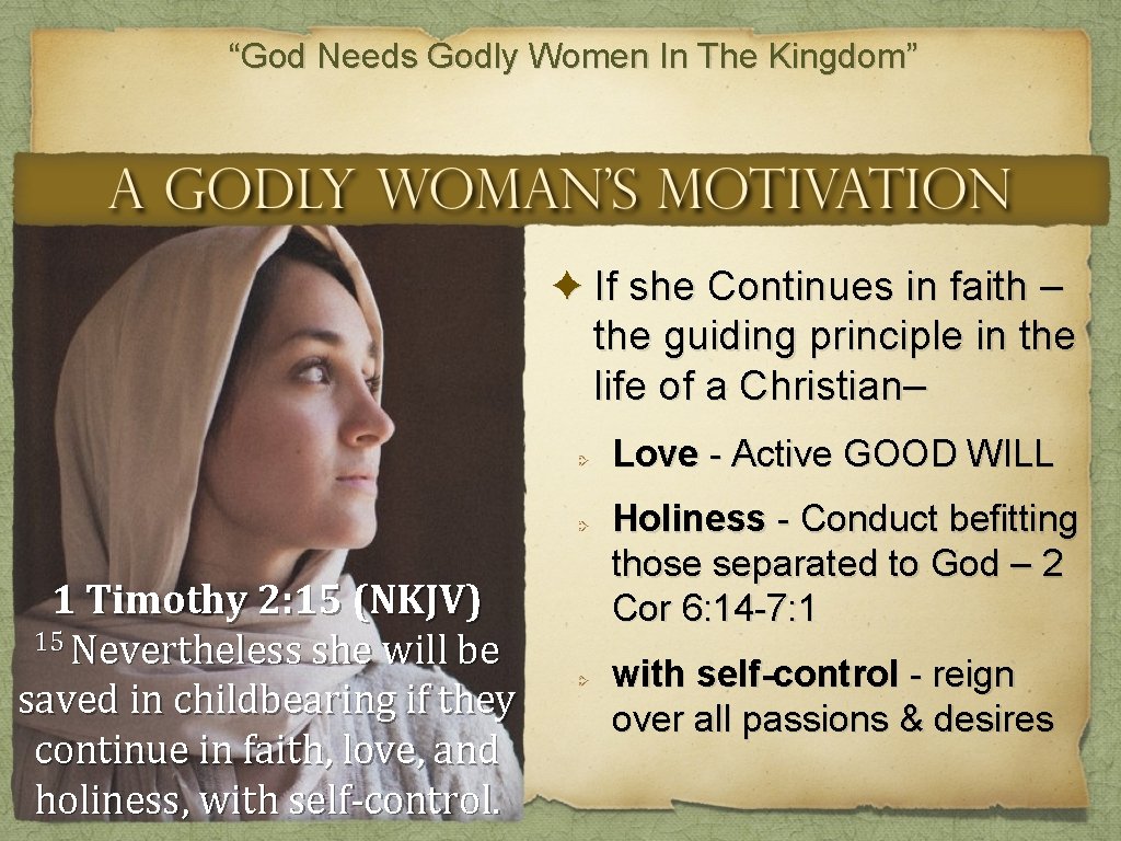 “God Needs Godly Women In The Kingdom” ✦ If she Continues in faith –