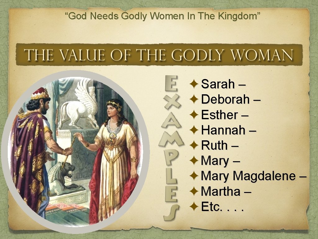 “God Needs Godly Women In The Kingdom” ✦ Sarah – ✦ Deborah – ✦