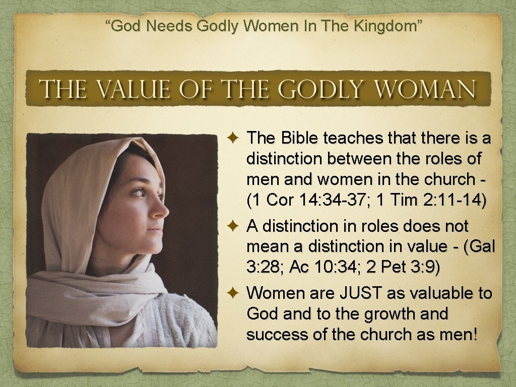 “God Needs Godly Women In The Kingdom” ✦ The Bible teaches that there is