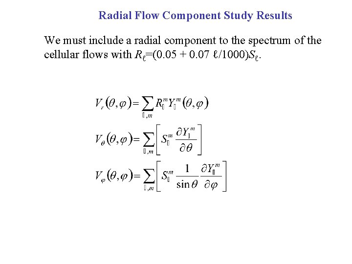 Radial Flow Component Study Results We must include a radial component to the spectrum