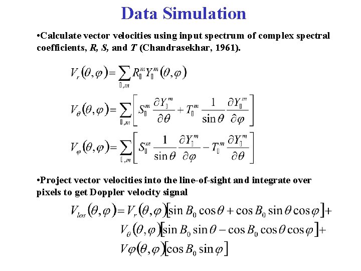 Data Simulation • Calculate vector velocities using input spectrum of complex spectral coefficients, R,