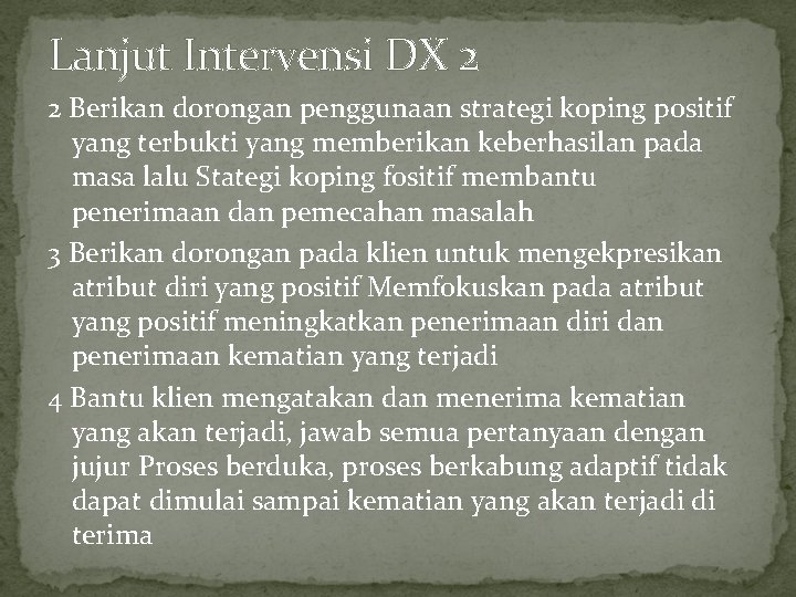 Lanjut Intervensi DX 2 2 Berikan dorongan penggunaan strategi koping positif yang terbukti yang Lanjut Intervensi DX 2 2 Berikan dorongan penggunaan strategi koping positif yang terbukti yang