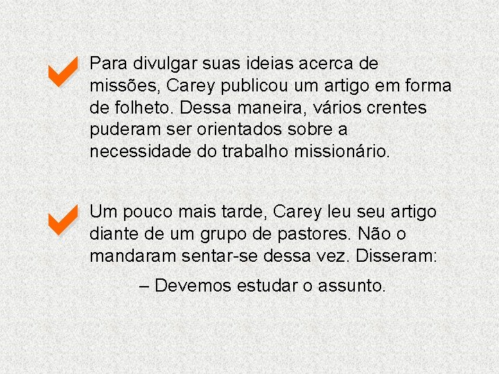 a Para divulgar suas ideias acerca de missões, Carey publicou um artigo em forma a Para divulgar suas ideias acerca de missões, Carey publicou um artigo em forma