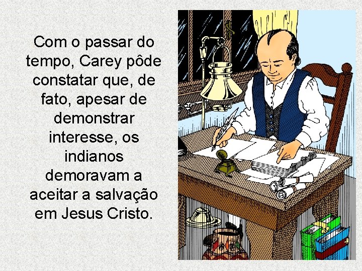 Com o passar do tempo, Carey pôde constatar que, de fato, apesar de demonstrar Com o passar do tempo, Carey pôde constatar que, de fato, apesar de demonstrar