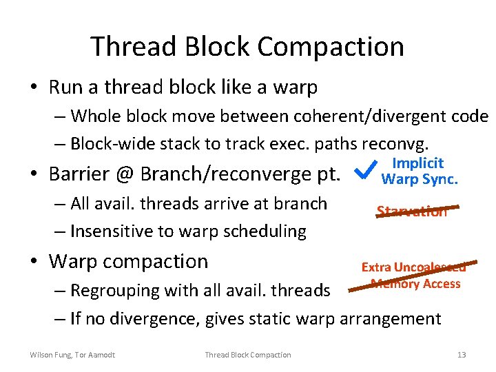 Thread Block Compaction • Run a thread block like a warp – Whole block