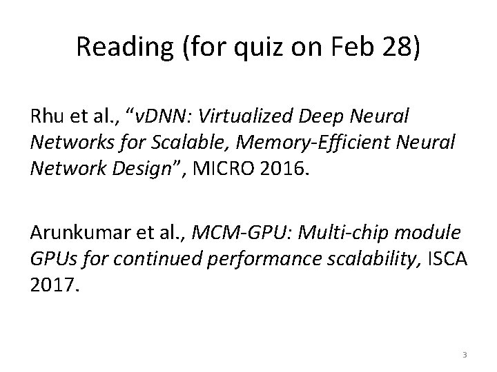 Reading (for quiz on Feb 28) Rhu et al. , “v. DNN: Virtualized Deep