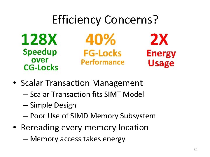 Efficiency Concerns? 128 X Speedup over CG-Locks 40% FG-Locks Performance 2 X Energy Usage