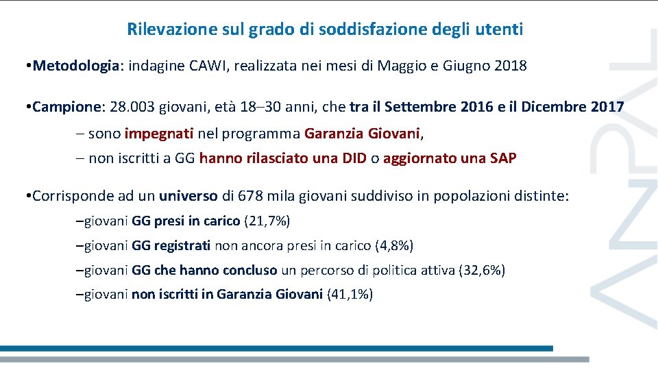 Rilevazione sul grado di soddisfazione degli utenti • Metodologia: indagine CAWI, realizzata nei mesi