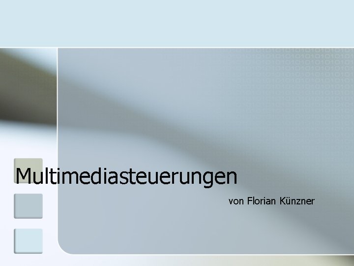 Multimediasteuerungen von Florian Künzner 